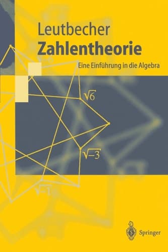 Zahlentheorie Eine Einführung in die Algebra