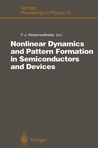 Nonlinear Dynamics and Pattern Formation in Semiconductors and Devices: Proceedings of a Symposium Organized Along with the International Conference ... 4–7, 1994 (Springer Proceedings in Physics)
