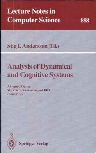 Analysis of Dynamical and Cognitive Systems Advanced Course, Stockholm, Sweden, August 9 - 14, 1993. Proceedings