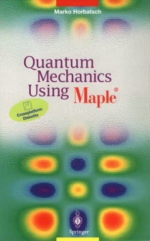 Quantum Mechanics Using Maple ®