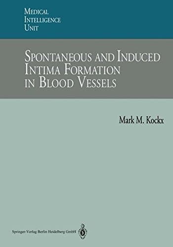 Spontaneous and Induced Intima Formation in Blood Vessels (Medical Intelligence Unit)