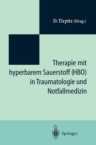 Therapie mit hyperbarem Sauerstoff (HBO) in der Traumatologie und Notfallmedizin Symposium „20 Jahre hyperbare Medizin“ St.-Joseph-Hospital Duisburg 1993