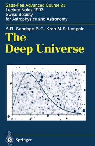 The Deep Universe Saas-Fee Advanced Course 23. Lecture Notes 1993. Swiss Society for Astrophysics and Astronomy