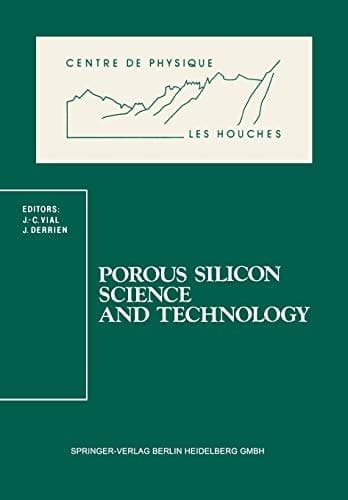 Porous Silicon Science and Technology Winter School Les Houches, 8 to 12 February 1994