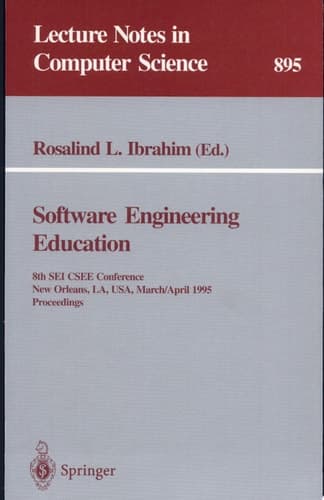 Software Engineering Education 8th SEI CSEE Conference, New Orleans, LA, USA, March 29 - April 1, 1995. Proceedings