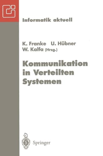 Kommunikation in Verteilten Systemen Neue Länder — Neue Netze — Neue Dienste. GI/ITG-Fachtagung Chemnitz-Zwickau, 22.–24. Februar 1995