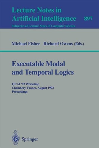 Executable Modal and Temporal Logics IJCAI '93 Workshop, Chambery, France, August 28, 1993. Proceedings