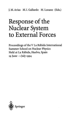 Response of the Nuclear System to External Forces: Proceedings of the V La Rábida International Summer School on Nuclear Physics Held at La Rábida, ... June – 1 July 1994 (Lecture Notes in Physics)