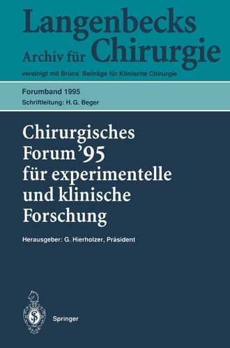 Chirurgisches Forum ’95 für experimentelle und klinische Forschung 112. Kongreß der Deutschen Gesellschaft für Chirurgie Berlin, 18.–22. April 1995
