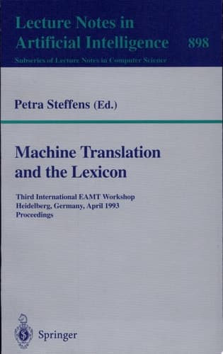 Machine Translation and the Lexicon Third International EAMT Workshop, Heidelberg, Germany, April 26-28, 1993. Proceedings