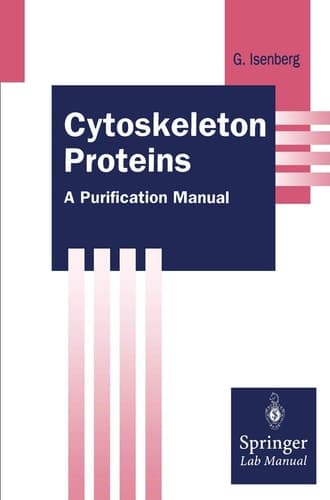 Cytoskeleton Proteins: A Purification Manual (Springer Lab Manuals)