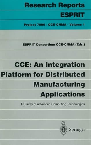 CCE: An Integration Platform for Distributed Manufacturing Applications A Survey of Advanced Computing Technologies