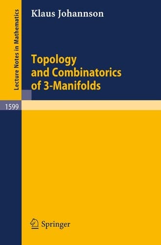 Topology and Combinatorics of 3-Manifolds (Lecture Notes in Mathematics 1599)