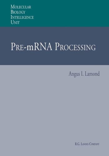 Pre-mRNA Processing (Molecular Biology Intelligence Unit)