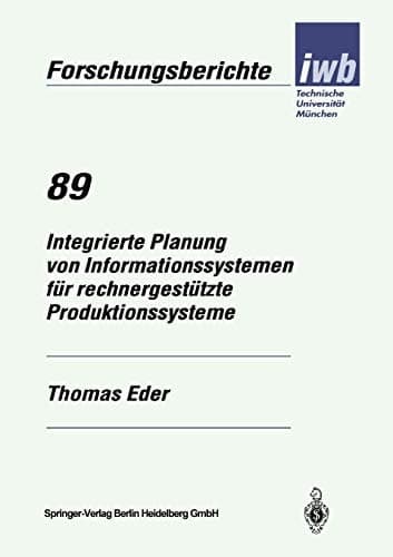 Integrierte Planung von Informationssystemen für rechnergestützte Produktionssysteme