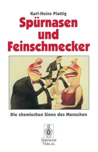 Spürnasen und Feinschmecker Die chemischen Sinne des Menschen