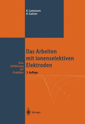 Das Arbeiten mit ionenselektiven Elektroden Eine Einführung für Praktiker