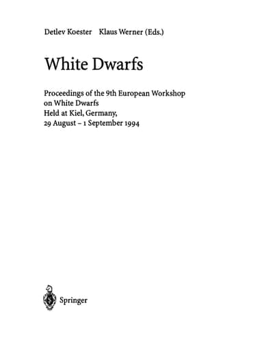 White Dwarfs: Proceedings of the 9th European Workshop on White Dwarfs Held at Kiel, Germany, 29 August – 1 September 1994 (Lecture Notes in Physics)