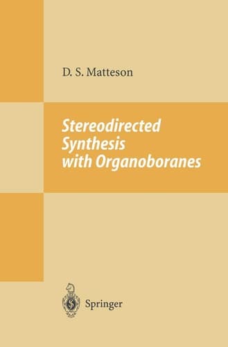 Stereodirected Synthesis with Organoboranes (Reactivity and Structure: Concepts in Organic Chemistry, 32)