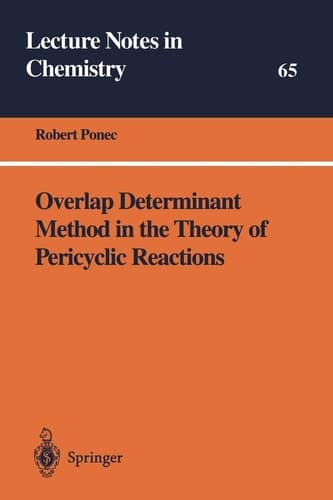 Overlap Determinant Method in the Theory of Pericyclic Reactions (Lecture Notes in Chemistry, 65)