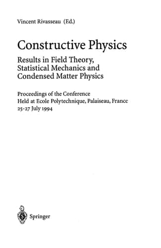 Constructive Physics Results in Field Theory, Statistical Mechanics and Condensed Matter Physics