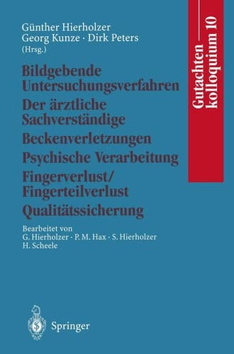 Gutachtenkolloquium 10 Bildgebende Untersuchungsverfahren Der ärztliche Sachverständige Beckenverletzungen Psychische Verarbeitung Fingerverlust/Fingerteilverlust Qualitätssicherung