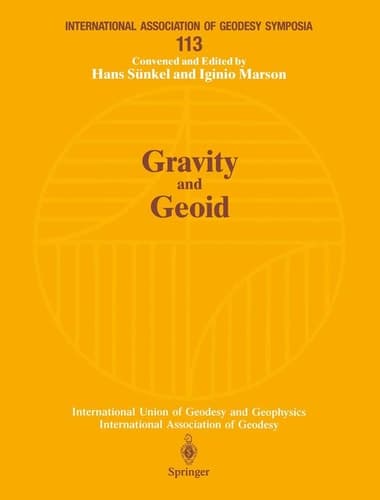 Gravity and Geoid: Joint Symposium of the International Gravity Commission and the International Geoid Commission Symposium No. 113 Graz, Austria, ... Association of Geodesy Symposia, 113)