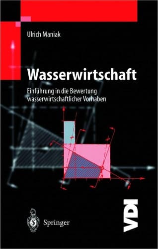 Wasserwirtschaft Einführung in die Bewertung wasserwirtschaftlicher Vorhaben