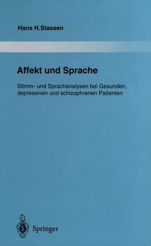 Affekt und Sprache: Stimm- und Sprachanalysen bei Gesunden, depressiven und schizophrenen Patienten (Monographien aus dem Gesamtgebiete der Psychiatrie) (German Edition)