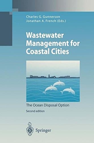 Wastewater Management for Coastal Cities: The Ocean Disposal Option (Environmental Science and Engineering)