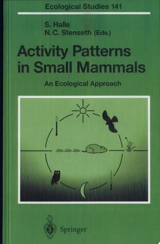 Activity Patterns in Small Mammals An Ecological Approach ; with 11 Tables