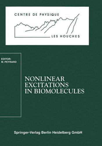 Nonlinear Excitations in Biomolecules: Les Houches School, May 30 to June 4, 1994 (Centre de Physique des Houches, 2)