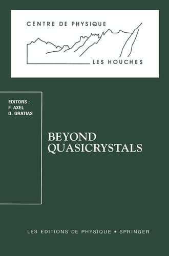 Beyond Quasicrystals: Les Houches, March 7–18, 1994 (Centre de Physique des Houches, 3)