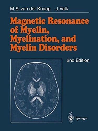 Magnetic Resonance of Myelin, Myelination, and Myelin Disorders