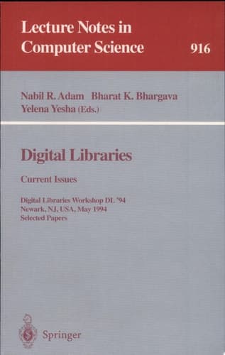 Digital Libraries - Current Issues Digital Libraries Workshop, DL '94, Newark, NJ, USA, May 19- 20, 1994. Selected Papers