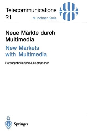 Neue Märkte durch Multimedia / New Markets with Multimedia Vorträge des am 30. November und 1. Dezember 1994 in München abgehaltenen Kongresses / Proceedings of Congress Held in Munich, November 30 and December 1, 1994