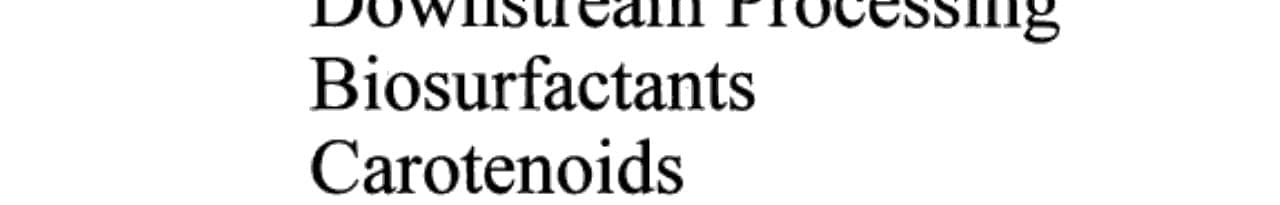 Downstream Processing Biosurfactants Carotenoids