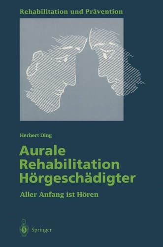 Aurale Rehabilitation Hörgeschädigter Aller Anfang ist Hören