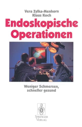 Endoskopische Operationen Weniger Schmerzen, schneller gesund