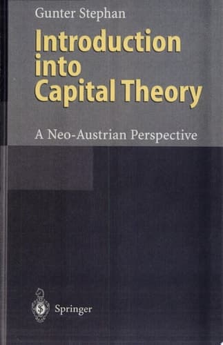 Introduction into Capital Theory A Neo-Austrian Perspective