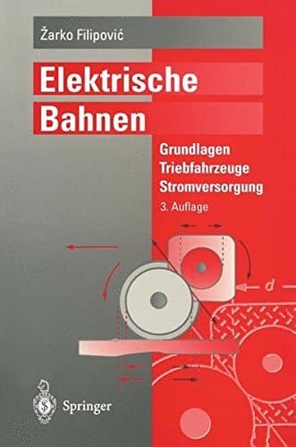 Elektrische Bahnen Grundlagen, Triebfahrzeuge, Stromversorgung