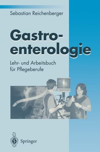 Gastroenterologie Lehr- und Arbeitsbuch für Pflegeberufe