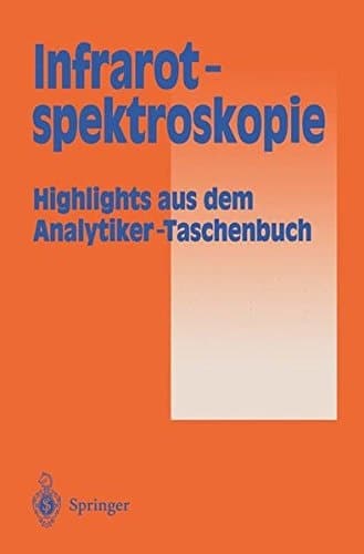 Infrarotspektroskopie Highlights aus dem Analytiker-Taschenbuch