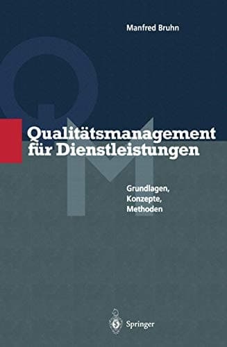 Qualitätsmanagement für Dienstleistungen Grundlagen, Konzepte, Methoden
