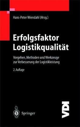 Erfolgsfaktor Logistikqualität Vorgehen, Methoden und Werkzeuge zur Verbesserung der Logistikleistung