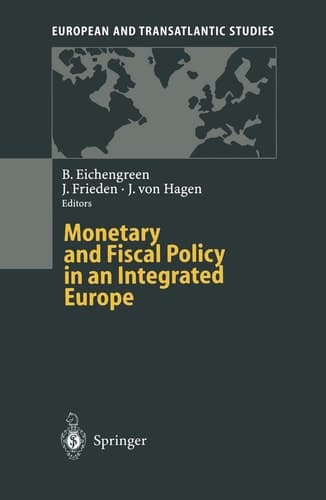 Monetary and Fiscal Policy in an Integrated Europe (European and Transatlantic Studies)