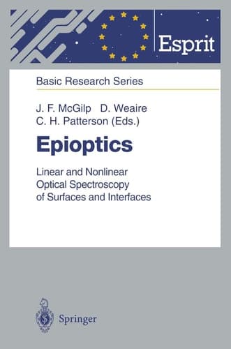 Epioptics: Linear and Nonlinear Optical Spectroscopy of Surfaces and Interfaces (ESPRIT Basic Research Series)