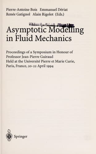 Asymptotic Modelling in Fluid Mechanics: Proceedings of a Symposium in Honour of Professor Jean-Pierre Guiraud Held at the Université Pierre et Marie ... 20–22 April 1994 (Lecture Notes in Physics)