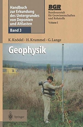 Handbuch zur Erkundung des Untergrundes von Deponien und Altlasten Band 3: Geophysik
