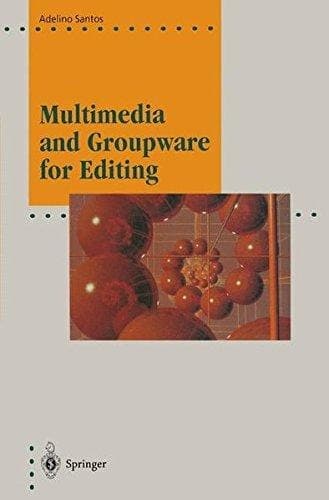 Multimedia and Groupware for Editing (Computer Graphics: Systems and Applications)